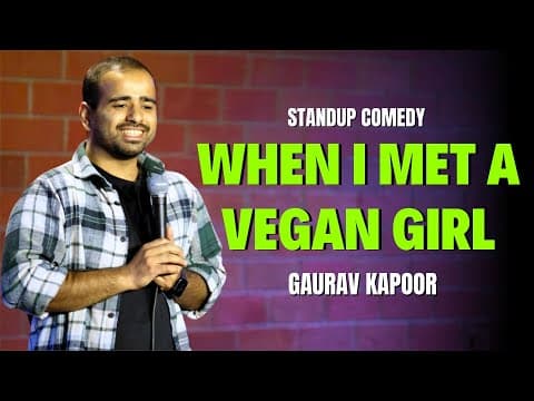 When I Met a VEGAN GIRL | Gaurav Kapoor | Stand Up Comedy | Crowd Work