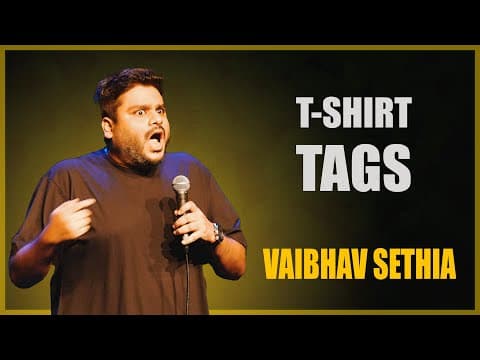 Tshirt Tags | Stand up Comedy  by Vaibhav Sethia