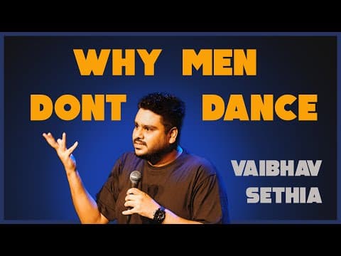 Why Men Dont Dance | Standup Comedy | VAIBHAV SETHIA