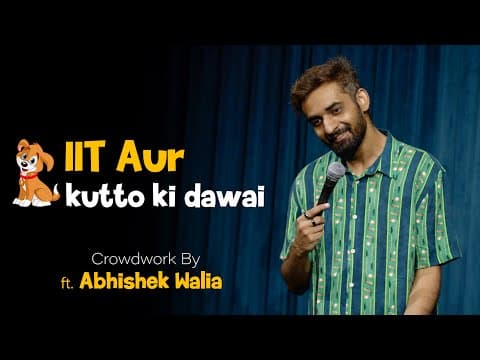 IIT aur kutto ki dawai || Stand up comedy || Crowdwork ft Abhishek Walia