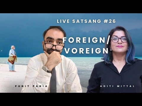 Live Satsang 26 | Foreign Voreign ft. @AditiMittalYT  | Punit Pania