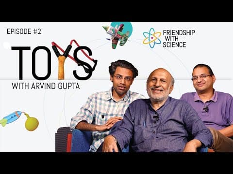 Friendship With Science - Episode 2 - Arvind Gupta, Shashi Thutupalli, Biswa Kalyan Rath