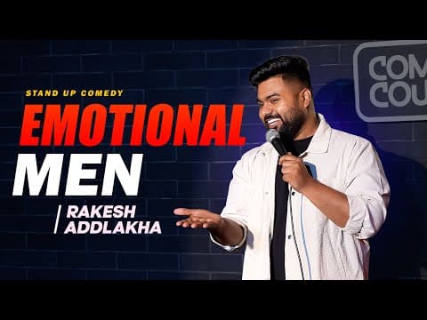 "Emotional Men" - Stand Up Comedy By Rakesh Addlakha