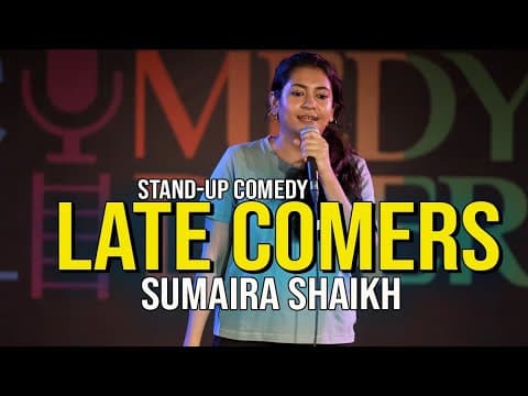 Latecomers - Sumaira Shaikh || Stand-Up Comedy