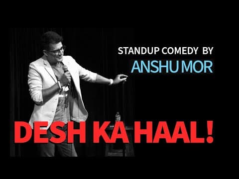 Desh Ka Haal | Stand-up comedy | Anshu Mor