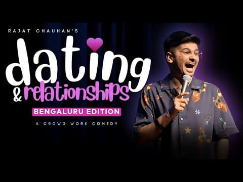 Dating & Relationships | Crowd work by Rajat Chauhan (55th Video)