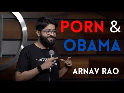 Porn And Obama | Stand Up Comedy By Arnav Rao