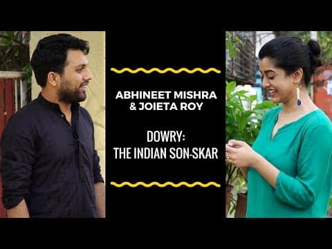 Dowry - Our Son Scar I Indian Marriage Evil I  Comedy by Abhineet Mishra & Joieta Roy