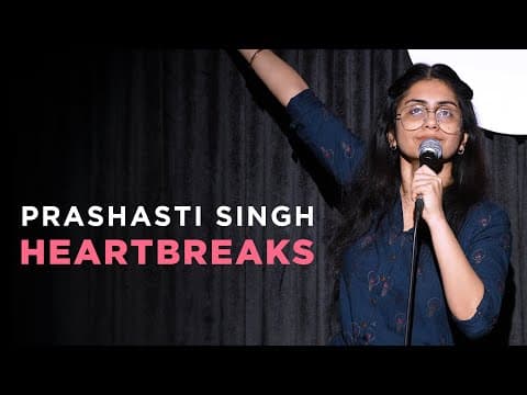 Heartbreaks | StandUp Comedy by Prashasti Singh