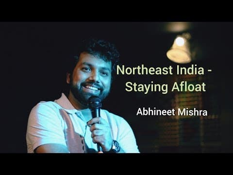 Northeast India - Staying Afloat I StandUp (Not) Comedy ft Abhineet Mishra