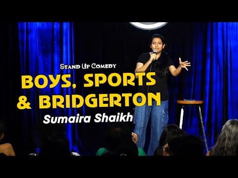 Boys, Sports and Bridgerton || Stand-up Comedy by Sumaira Shaikh