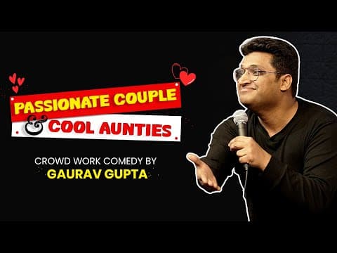 Passionate Couple & Cool Aunties | Crowd Work By Gaurav Gupta