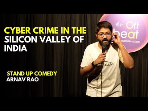 Cyber Crime in the Silicon Valley of India| Stand Up Comedy By Arnav Rao