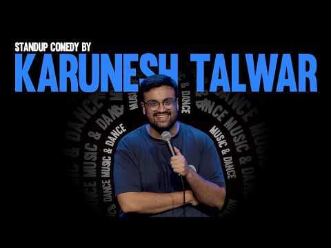 Music & Dance | Stand Up Comedy by Karunesh Talwar