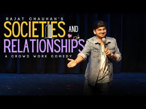 Societies & Relationships | Standup comedy by Rajat Chauhan (52nd video)