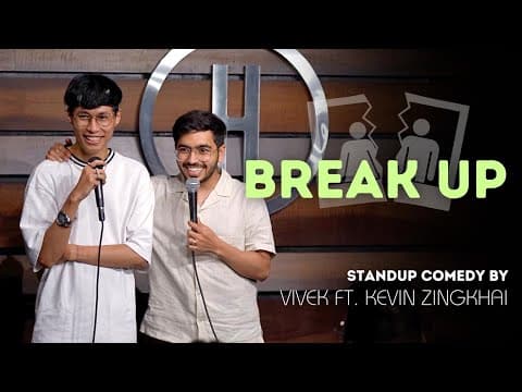 Break up - Stand Up Comedy by Vivek Samtani and @kevinzingkhaii