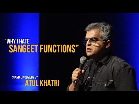 Why I hate Sangeet functions  | Stand-up comedy by Atul Khatri