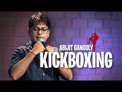 Kickboxing | Stand-up Comedy by Abijit Ganguly