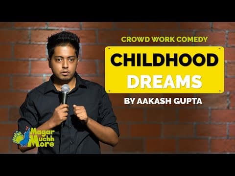 Childhood Dreams | Aakash Gupta | Stand-up Comedy | Crowd Work