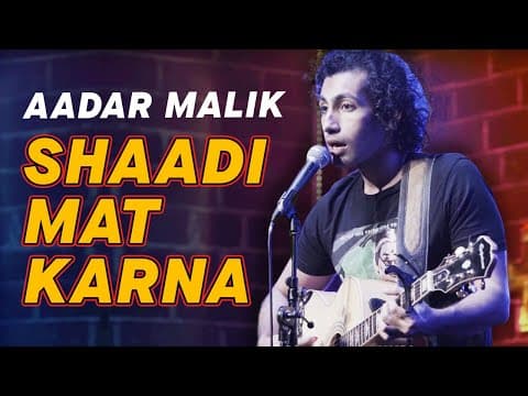 Shaadi mat karna with a MUSLIM| Musical comedy by Aadar Malik