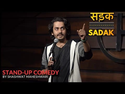 Sadak | Stand-up Comedy | Shashwat Maheshwari