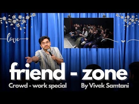 Friend-zone | Stand Up Comedy  by Vivek Samtani