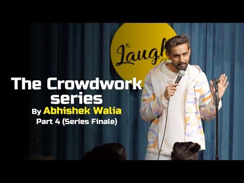 The CrowdWork Series | Series Finale | Abhishek Walia | Standup Comedy 2021