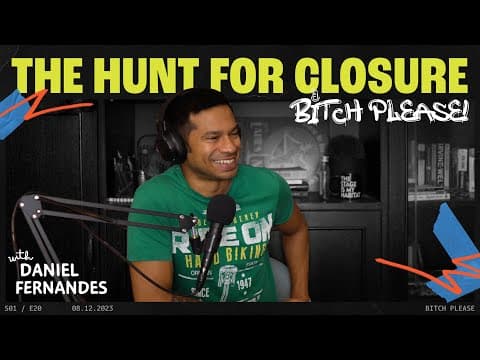 The Hunt For Closure | B*tch Please Ep 20