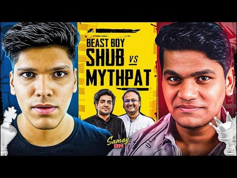 Mythpat vs BeastBoyShub Chess Match