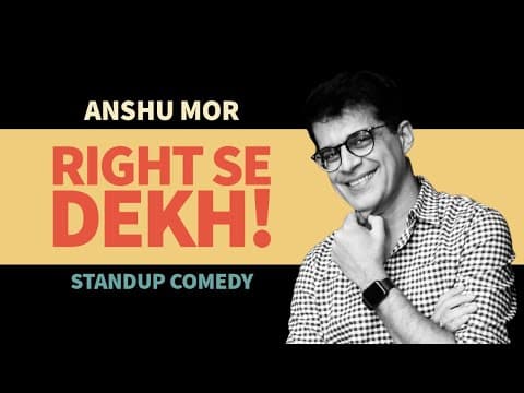 Right Se Dekh - Stand up comedy by Anshu Mor