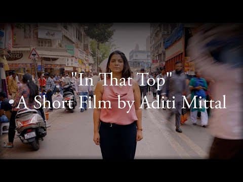 “In That Top”| Short Film by Aditi Mittal