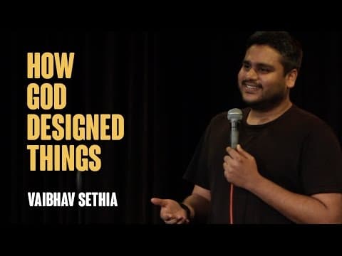 How God Designed Things | Stand up comedy - Vaibhav Sethia