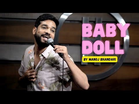 "Baby Doll" - Standup Comedy by Manoj Bhandari