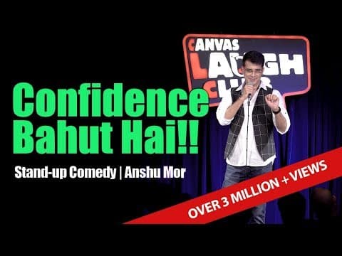 Confidence Bahut Hai | Stand Up Comedy by Anshu Mor