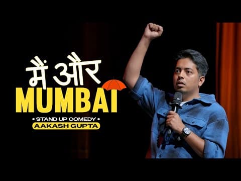 Main Aur Mumbai | Aakash Gupta | Stand-up Comedy