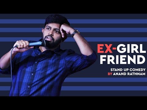 Ex-Girlfriend | Stand up comedy by Anand Rathnam