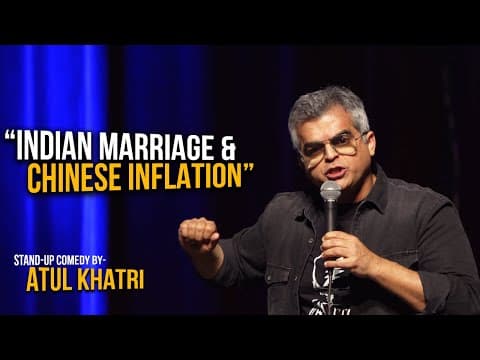 Indian Marriage & Chinese Inflation | Stand-up comedy by Atul Khatri