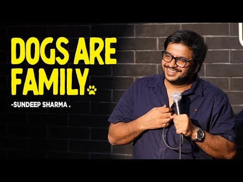 Sundeep Sharma Stand-up - Dogs Are Family