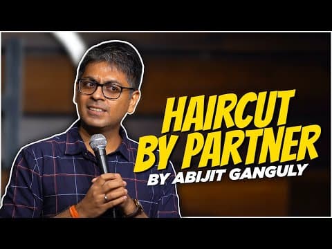 Haircut By Partner | Stand-up Comedy by Abijit Ganguly