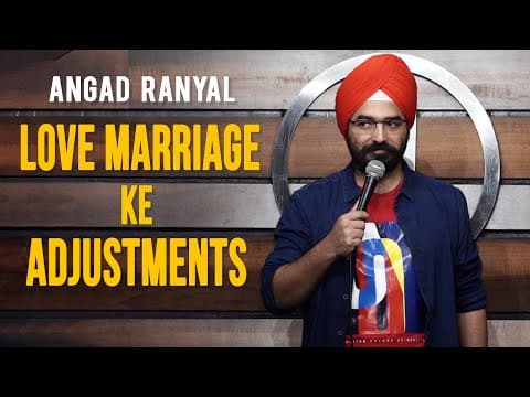 Love Marriage Ke Adjustments I Angad Singh Ranyal Stand-up Comedy