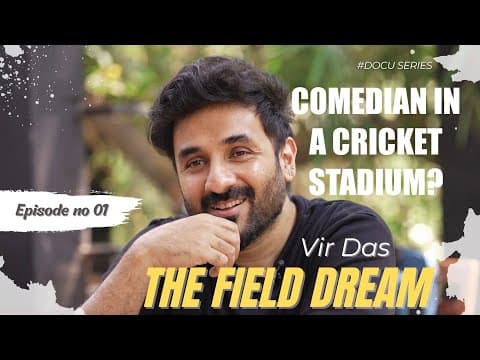 VIR DAS | THE FIELD DREAM | EP-1 | CAN A COMEDIAN DO A CRICKET STADIUM?