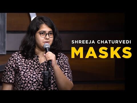 Masks - Stand-up Comedy by Shreeja Chaturvedi