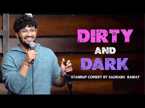 "Dirty and Dark" - Stand Up Comedy by Saurabh Rawat