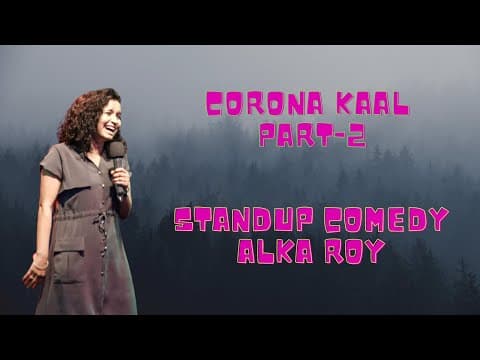 Corona Kaal -Part 2 | Alka Roy | Standup Comedy