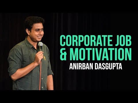 Corporate Job and Motivation | Anirban Dasgupta stand up comedy