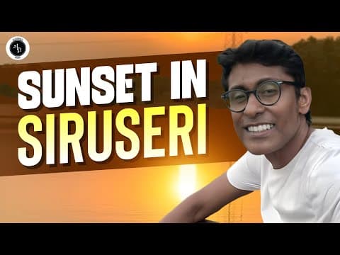 Sunset in Siruseri! | Alexander Babu