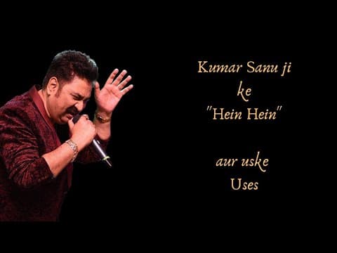 Kumar Sanu ji aur unke Hein Hein | Hein Hein mashup | Apoorva Vajpayee