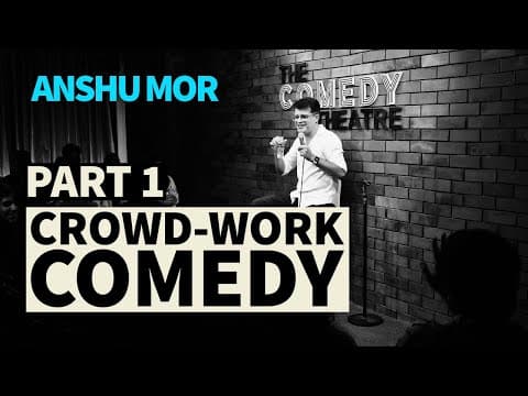 Crowd-Work Comedy P1 | Anshu Mor