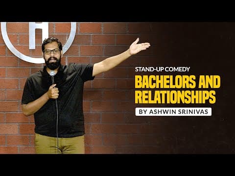 Bachelors and Relationships | Stand Up Comedy by Ashwin Srinivas