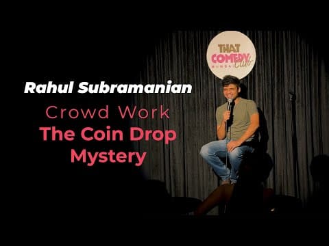 RAHUL SUBRAMANIAN | CROWD WORK | THE COIN DROP MYSTERY